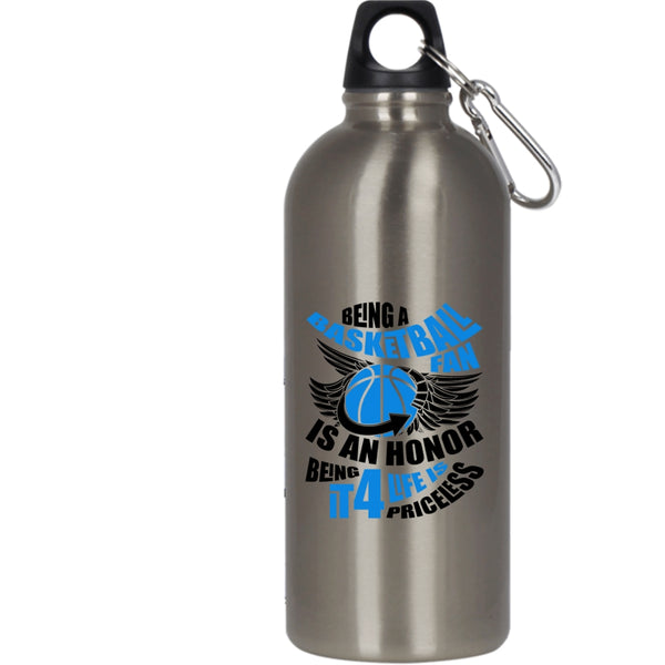Being A Basketball Fan Is An Honor 20 oz Stainless Steel Bottle,Being It 4 Life Is Priceless Outdoor Sports Water Bottle