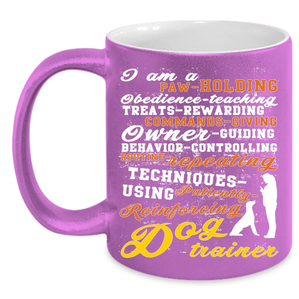 I Am A Dog Trainer Coffee Mug, Cute Dog Trainer Coffee Cup