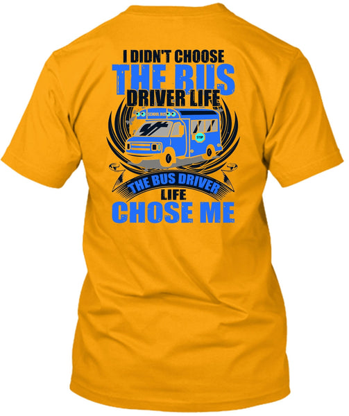 I Didn't Choose The Bus Driver T Shirt, I Love Bus T Shirt