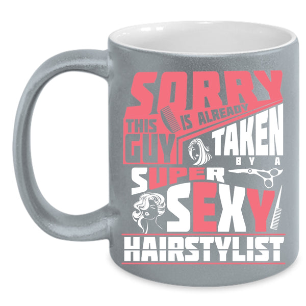 This Guy Is Already Taken By A Hairstylist Coffee Mug, Marry Coffee Cup