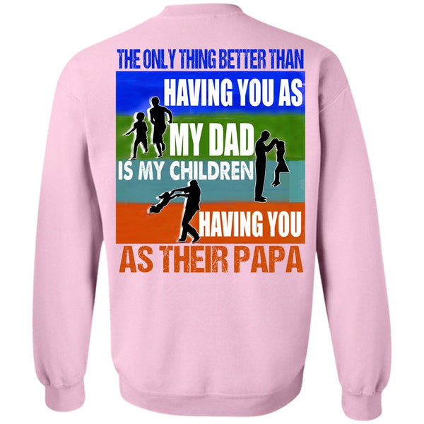 I Love Papa T Shirt, My Dad Is My Children Sweatshirt