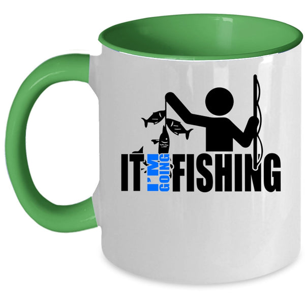 Funny Gift For Fisher Coffee Mug, I'm Going Fishing Accent Mug