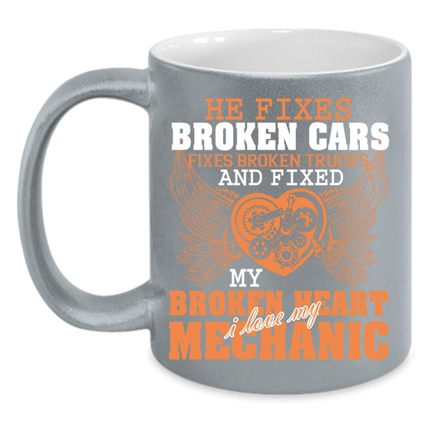 Fixed My Broken Heart Coffee Mug, I Love My Mechanic Coffee Cup