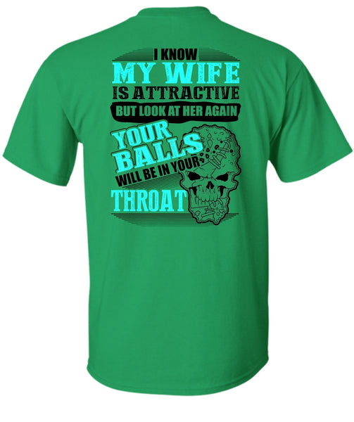 I Know My Wife Is Attractive T Shirt, Being A Husband T Shirt