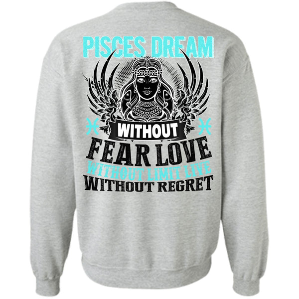 I Love Pisces T Shirt, Pisces Dream Without Fear Love Sweatshirt