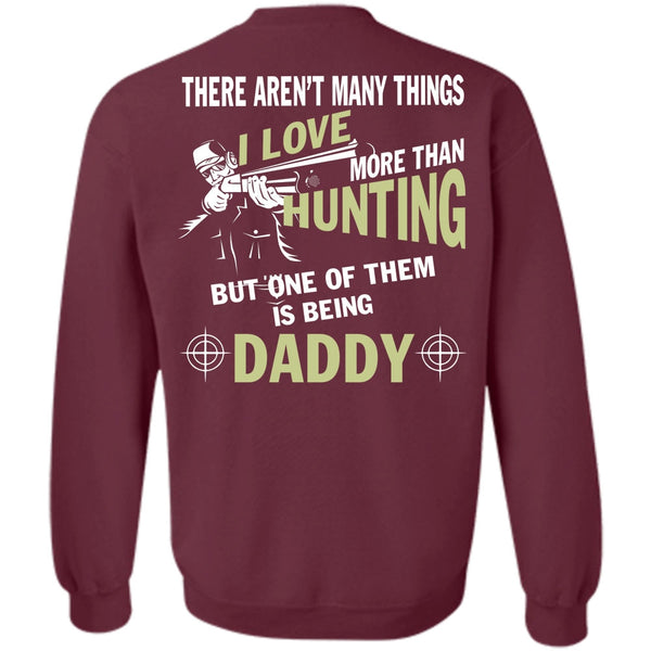 Being A Daddy T Shirt, Being A Hunter Sweatshirt