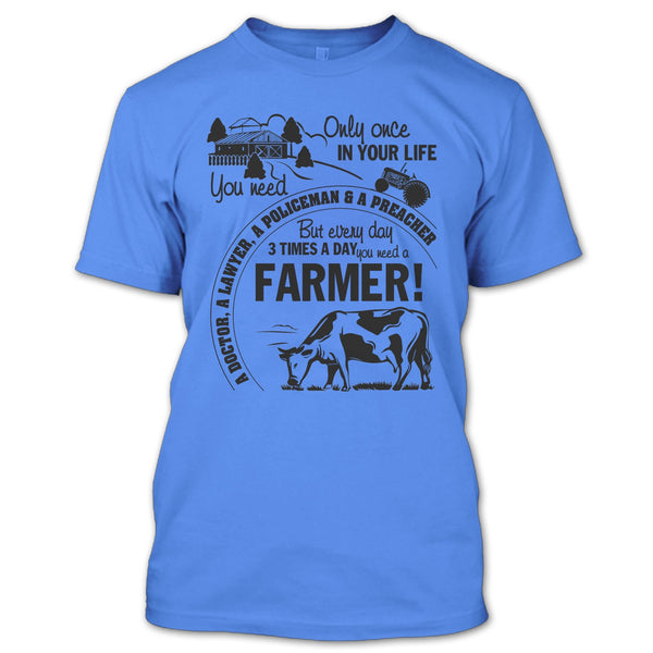 You Need A Farmer T Shirt, Gift For Farmer T Shirt