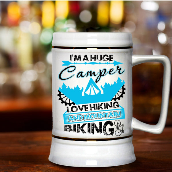 Mountain Biking Beer Stein 22oz, I'm A Huge Camper Love Hiking Beer Mug