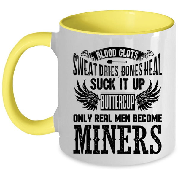 Gift For Husband Coffee Mug, Only Real Men Become Miners Accent Mug
