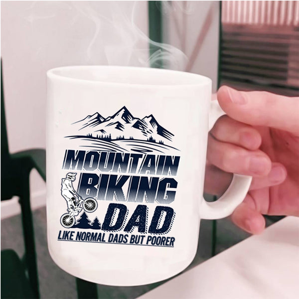 Like Normal Dads But Poorer Coffee Mug, Mountain Biking Dad Cup