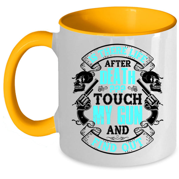 Funny Gift For Gun Owner Coffee Mug, Don't Touch My Gun Accent Mug