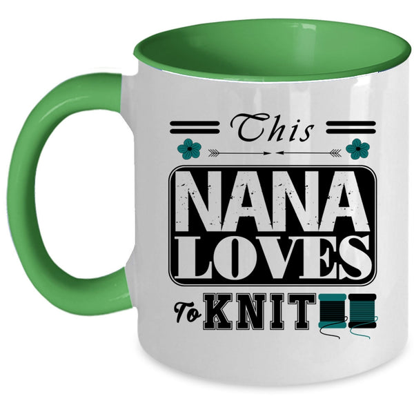 Funny Gift For Nana Coffee Mug, This Nana Loves To Knit Accent Mug