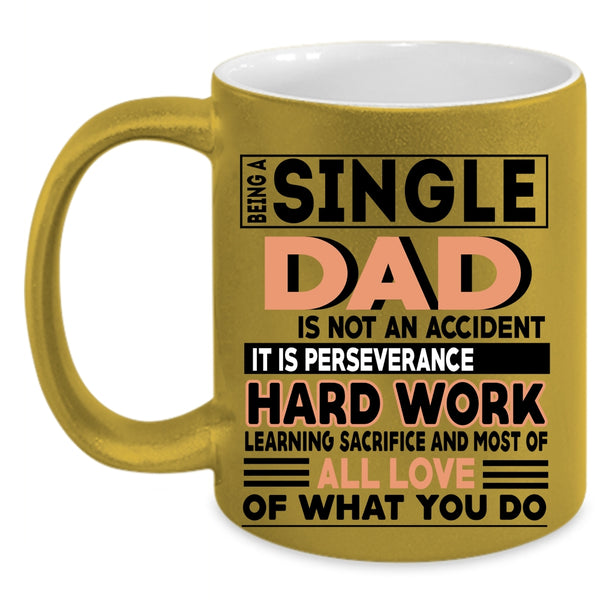 Cute Dad Coffee Mug, Being A Single Dad Is Not A Accident Accent Mug