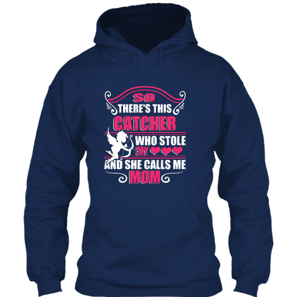 There’s This Catcher T Shirt, She Calls Me Mom T Shirt