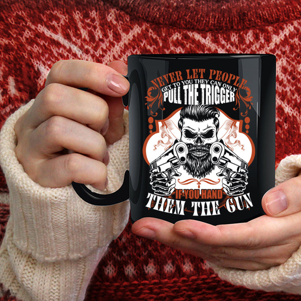 Never Let People Get To You Coffee Mug, Funny Gift For Gunner Coffee Cup