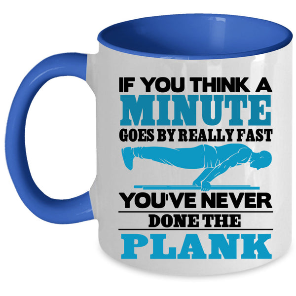 Cool Sporty Coffee Mug, You've Never Done The Plank Accent Mug