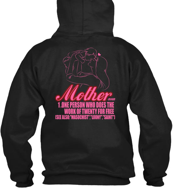 Mother One Person Who Does The Work T Shirt, Being A Mom T Shirt
