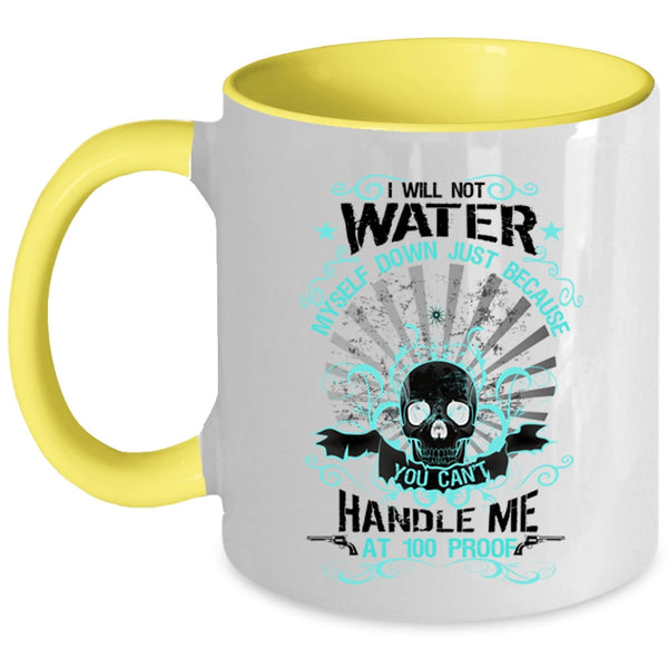 Awesome Gift For My Friends Coffee Mug, I Will Not Water Myself Down Accent Mug