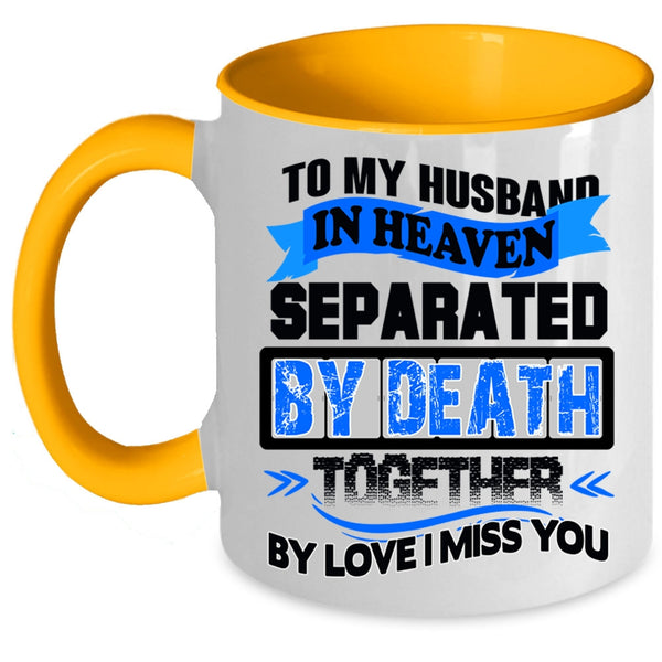 I Miss My Husband Coffee Mug, To My Husband In Heaven Accent Mug