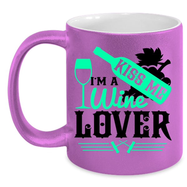 Cute Gift For Wine Drinker Coffee Mug, Kiss Me I'm A Wine Lover Accent Mug