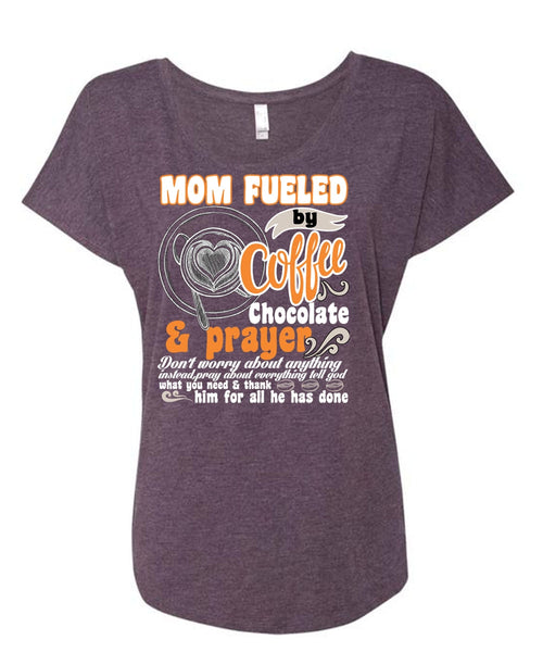Mom Fueled By Coffee Chocolate T Shirt, Being A Mom T Shirt, Cool Shirt (Ladies' Triblend Dolman Sleeve)