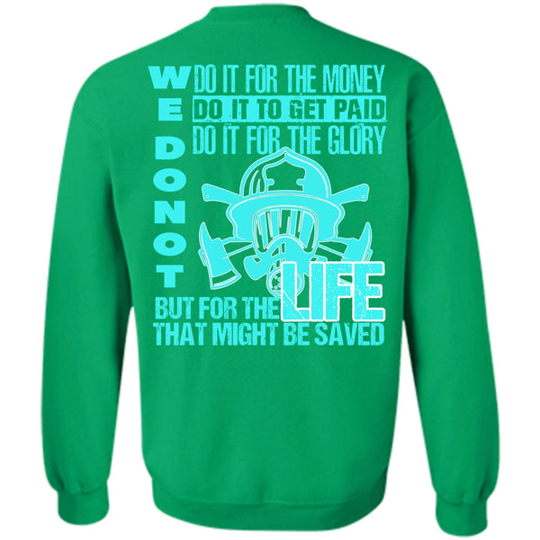 I Love Firefighter T Shirt, Do It For The Money Sweatshirt