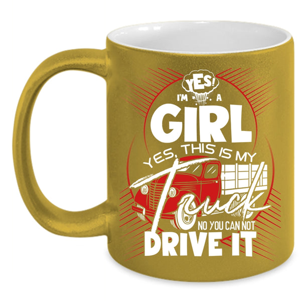 I'm A Girl Coffee Mug, This Is My Truck Coffee Cup