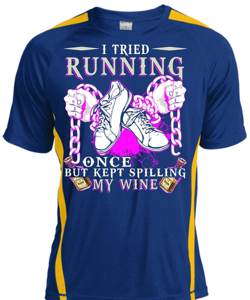 I Tried Running T Shirt, Kept Spilling My Wine T Shirt, Cool Shirt