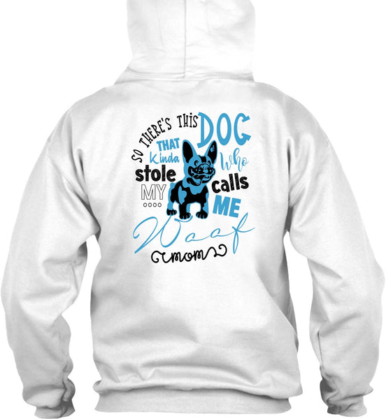 So There's This Dog T Shirt, Call Me My Mom T Shirt