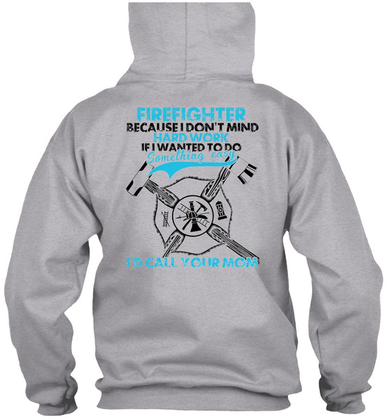 I Don't Mind Hard Work T Shirt, I Love Firefighter T Shirt