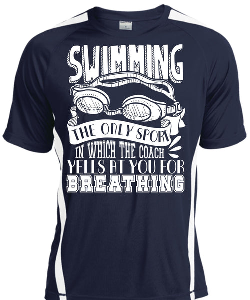 Swimming The Only Sport T Shirt, Yells At You For Breathing T Shirt, Cool Shirt