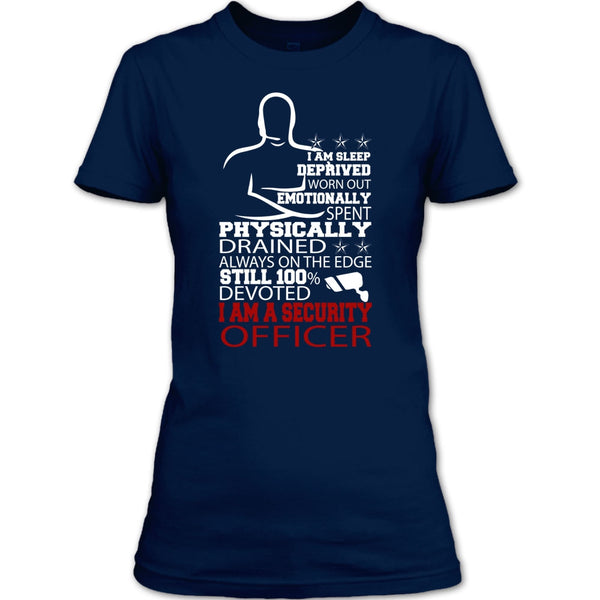 I Am Sleep Deprived T Shirt, I Am A Security Officer T Shirt