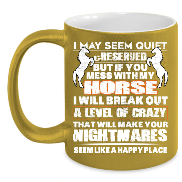 Don't Mess With My Horse Coffee Mug, Funny Equestrian Coffee Cup