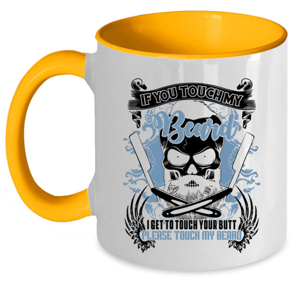Funny Gift For Bearded Men Coffee Mug, If You Touch My Beard Accent Mug
