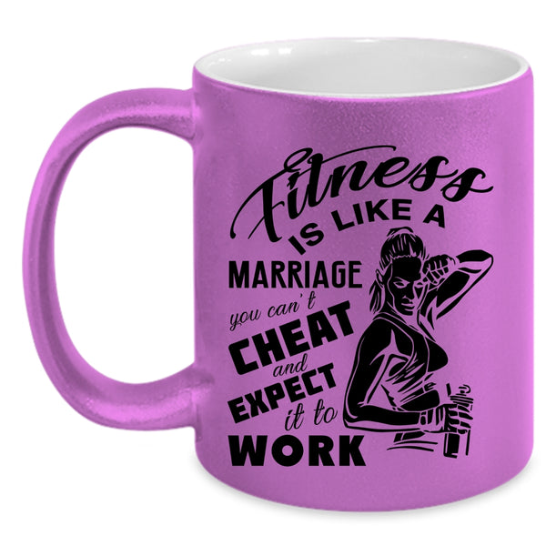 Cool Girls Coffee Mug, Fitness Is Like A Marriage Accent Mug