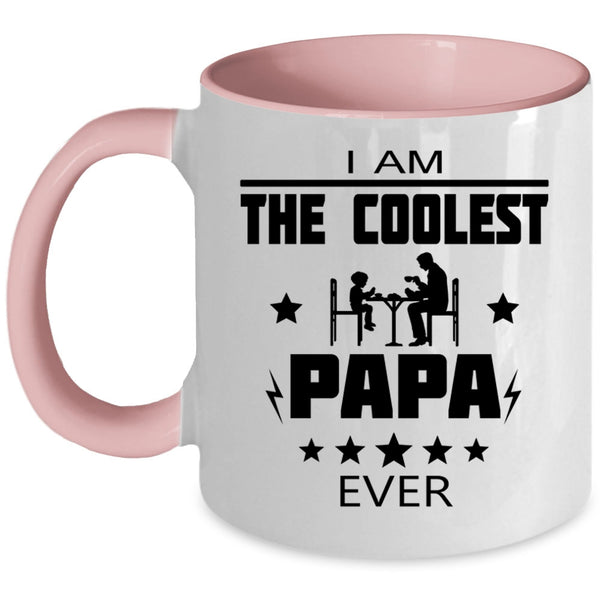 Best Gift For My Dad Coffee Mug, I Am The Coolest Papa Ever Accent Mug