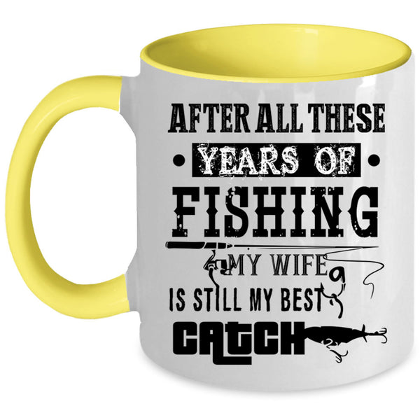 My Wife Is Still My Best Catch Coffee Mug, Fishing Accent Mug