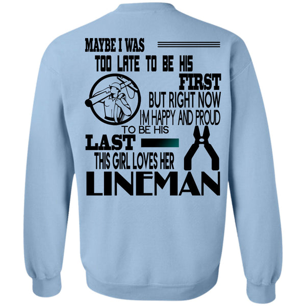 Being A Linemen T Shirt, I'm Happy And Proud To Be His Last This Girl Loves Her Lineman Sweatshirt