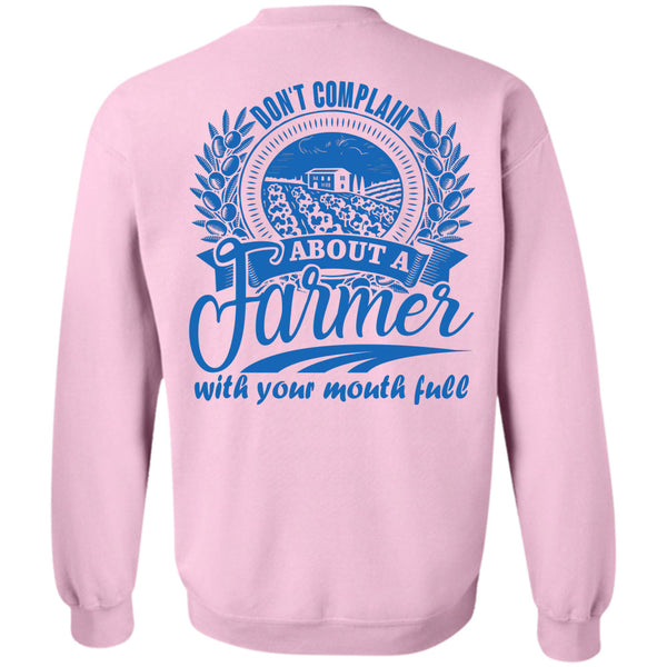 Being A Farmer T Shirt, Don't Complain About A Farmer Sweatshirt
