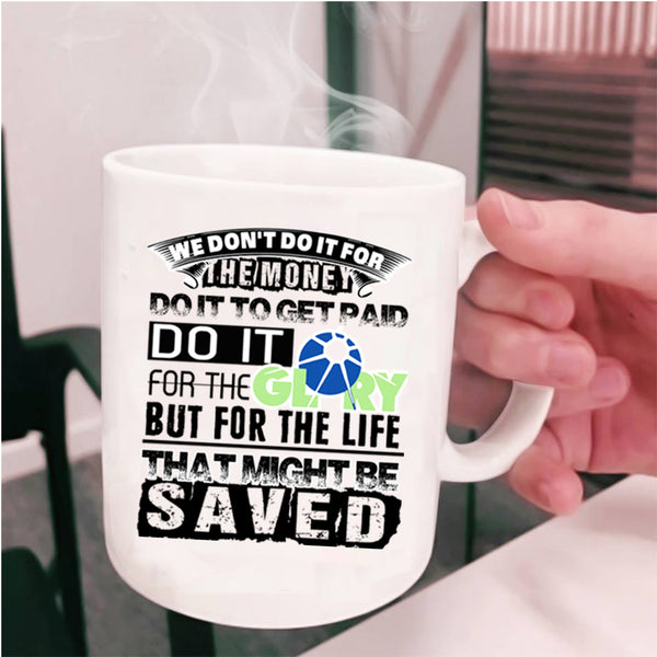 Cool Job Title Coffee Mug, We Don't Do It For The Money Cup