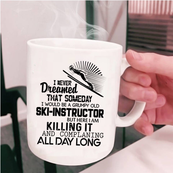 Cool Ski Instructor Coffee Mug, I Would Be A Grumpy Old Ski Instructor Cup