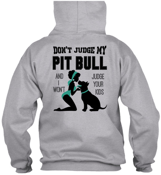 Don't Judge My Pit Bull T Shirt, I Love My Dog T Shirt