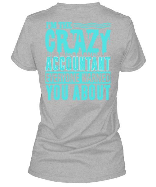 I'm The Crazy Accountant T Shirt, I Love Accountant T Shirt