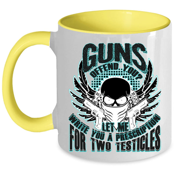 Best Gift For Gunner Coffee Mug, Guns Offend You Accent Mug