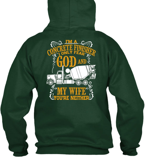 I'm Concrete Finisher T Shirt, I Only Fear God And My Wife T Shirt