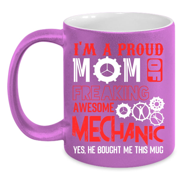 I'm A Proud Mom Of Awesome Mechanic Coffee Mug, Cool Mom Coffee Cup