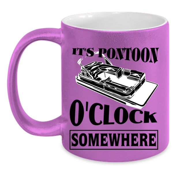 Cool Pontoon Coffee Mug, It's Pontoon O'clock Somewhere Accent Mug