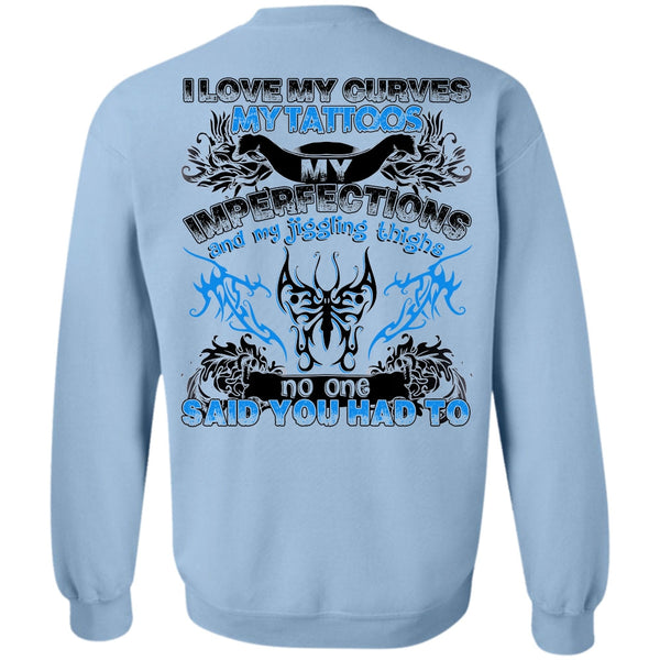 I Love Tattooed T Shirt, I Love My Curves My Tattoos Sweatshirt