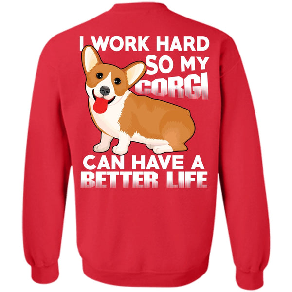 I Work Hard T Shirt, I Love My Dog Sweatshirt