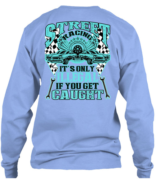 Street Racing It's Only Illegal T Shirt, I Love Mechanic T Shirt